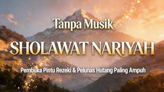 Download lagu Sholawat Nariyah, Dapatkan Rezeki Berkah & Hidup Bahagia mp3