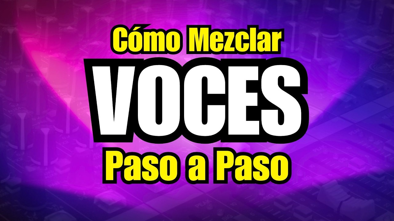 Como MEZCLAR VOCES Profesionalmente (Paso a Paso) | Guía Para Novatos