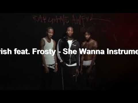 Clavish feat. Frosty - She Wanna | Instrumental