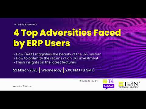 T4 Tech Talk Series #1:  4 Top Adversities Faced by ERP Users
