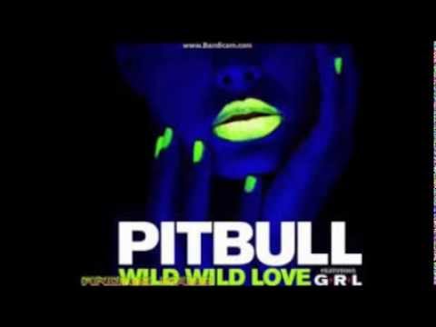 Pitbull feat. G.R.L. - Wild Wild Love (New Single 2014)