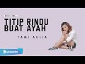 TAMI AULIA - TITIP RINDU BUAT AYAH (OFFICIAL MUSIC VIDEO)