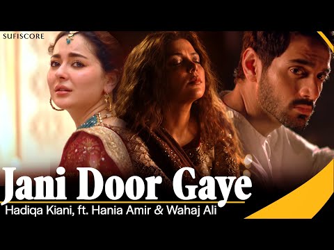 Jani Door Gaye | Hadiqa Kiani | Hania Aamir & Wahaj Ali | Sufiscore | Qawwali Song 2023