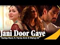 Jani Door Gaye Hadiqa Kiani Hania Aamir Wahaj Ali Sufiscore Qawwali Song 2023