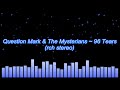 Question Mark & The Mysterians ~ 96 Tears rechanneled stereo Question Mark & The Mysterians ~ 96 Tears rechanneled stereo