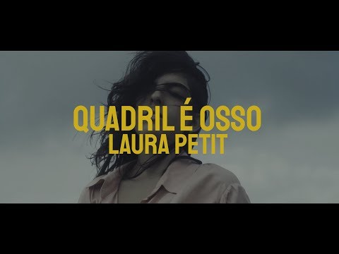 Laura Petit - Quadril é Osso (Clipe Oficial)