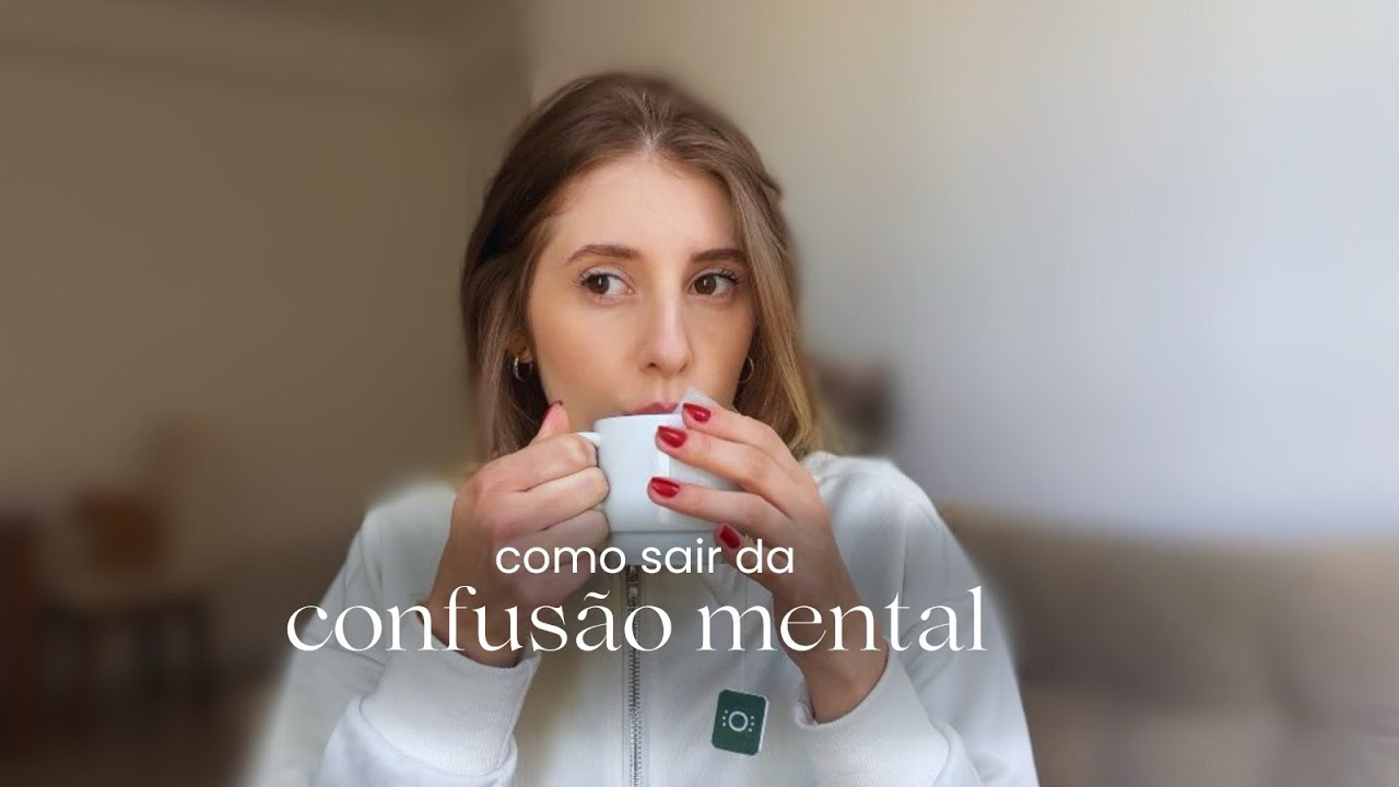 como sair da confusão mental para tomar decisões