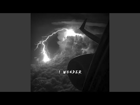 I Wonder