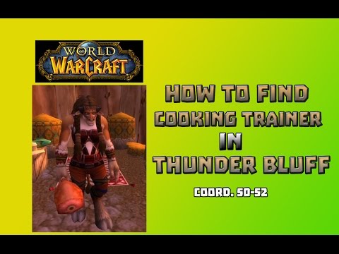 Where is Cooking Trainer in Thunder Bluff \ How to Get Cooking Trainer in Thunder Bluff