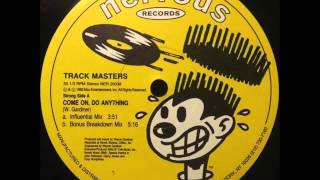 Track Masters - Come On Do Anything (Bonus Break Down Mix)