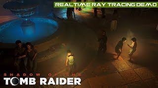 Nvidia's Real-Time Ray Tracing Demo on Shadow of the Tomb Raider