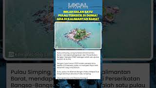 Melihat Salah Satu Pulau Terkecil di Dunia yang Ada di Kalimantan Barat!