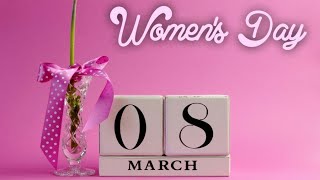 Happy Women's Day Whatsapp Status | Women's Day Wishes | International Women's Day | Whatsapp Status