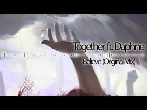 Together ft. Daphne - Believe (Original Mix)