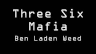 Three Six Mafia - Ben Laden Weed