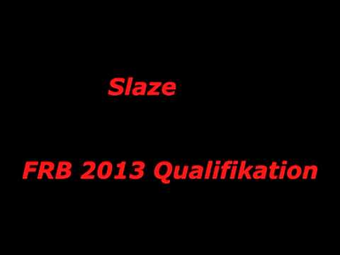 Slaze - FRB 2013 Qualifikation