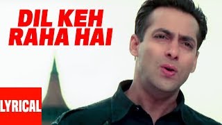 Dil Keh Raha Hai Lyrical Video  Kyon Ki ItS Fate  