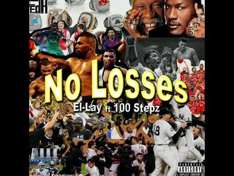 NO LOSSES - El-Lay ft 100Stepz