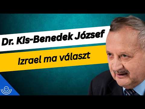 Pirkadat: Dr. Kis-Benedek József – Izrael ma választ