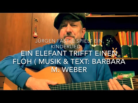 ゾウがノミに会う（音楽・作詞：バーバラ・M・ウェーバー）、ここではJ. Fastje! (Ein Elefant trifft einen Floh ( Musik & Text: Barbara M. Weber ), hier von J. Fastje !)