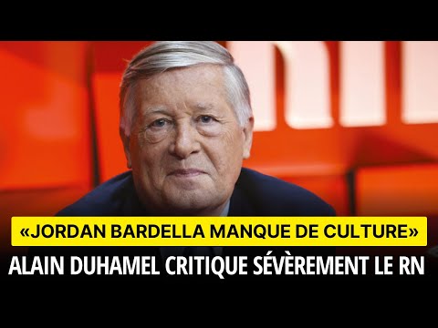 Alain Duhamel critique sévèrement le RN : "Jordan Bardella manque de culture"