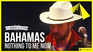 Bahamas | Nothing To Me Now