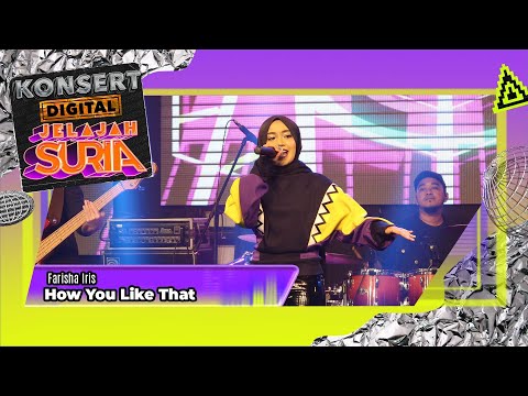Farisha Iris - How You Like That (LIVE) I Konsert Digital Jelajah Suria