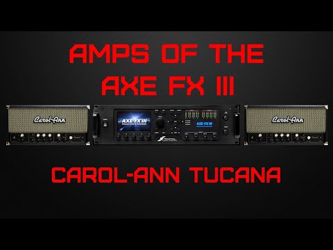 Amps of the Axe Fx III Carol Ann Tucana 3