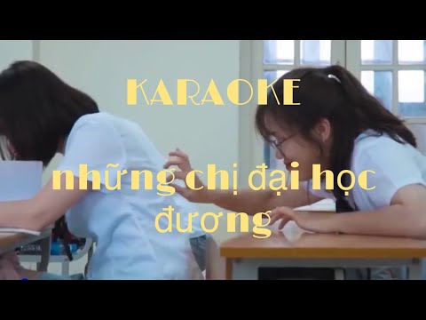 KARAOKE - NHỮNG CHỊ ĐẠI HỌC ĐƯỜNG - Hậu Hoàng ft Nhung Phương