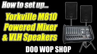 Video thumbnail for How to set up and operate the Yorkville M810 (or M1610) powered mixer and VLH115 speakers by Doo Wop Shop