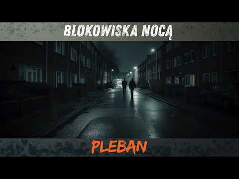 Pleban - Blokowiska Nocą 