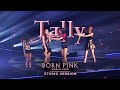 BLACKPINK Tally With Band Intro BORN PINK WORLD TOUR Live Studio Version