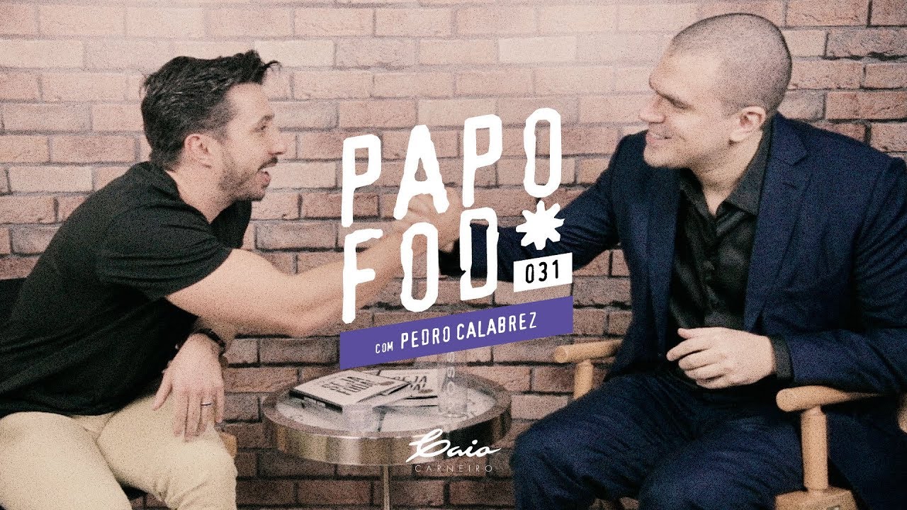 Papo Fod* 031 com Pedro Calabrez - Caio Carneiro