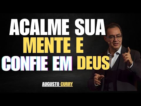 Pare de PENSAR TANTO, ACALME sua MENTE com a PALAVRA de DEUS | AUGUSTO CURY