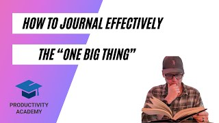 How To Journal Effectively - The "One Big Thing"