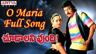 O Maria Full Song || Choodalani Undi Movie || Chiranjeevi, Soundarya