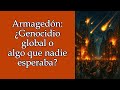 The Good News Part 18 Armageddon Global Genocide Or Something Nobody Expected