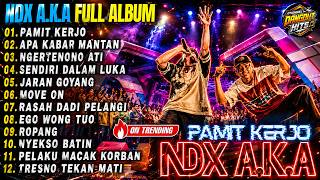 Download lagu NDX AKA FAMILIA FULL ALBUM TERPOPULER HITS || PAMIT KERJO - APA KABAR MANTAN - NGERTENONO ATI || mp3
