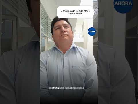 🗳️🏛️ El consejero por Dos de Mayo, Rubén Adrián