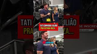 Tati convidou Julião pra ir para Ibiza | Renato Cariani
