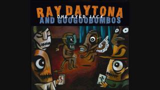 Ray daytona and the Googoobombos 