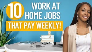 🔥BEST 10 REMOTE JOBS THAT PAY WEEKLY| WORK FROM HOME JOBS (2023)