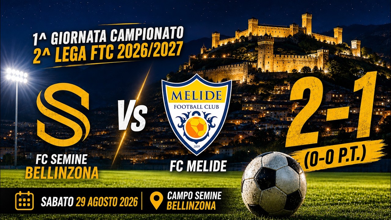 FC Semine Bellinzona 🆚 FC Melide | 2-1 | Rivivi tutte le emozioni della gara 1^Campionato 2^Lega FTC