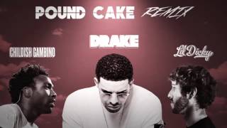 Pound Cake (Remix) [Drake X Lil Dicky X Childish Gambino Mashup]