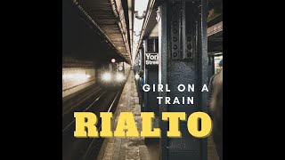 Rialto - Girl On A Train [Lyrics Video]