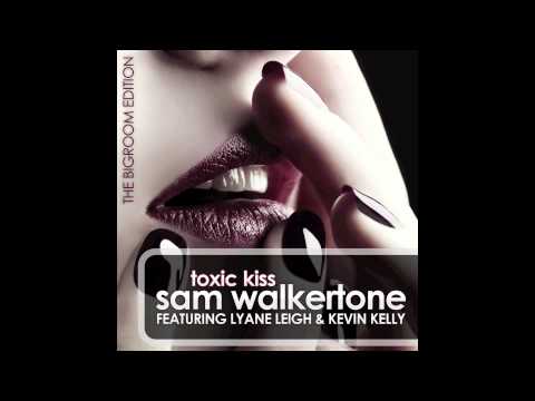 Sam Walkertone Feat. Lyane Leigh & Kevin Kelly - Toxic Kiss (Serge Sand Remix) // WORCAHOLIX //