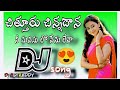 Chittoor Chinnadana Dj Song Telugu Folk Dj Song Dj Adi Reddy Telugu Songs