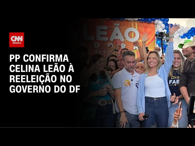 PP confirma candidatura de Celina Leão à reeleição para o governo do DF | AGORA CNN