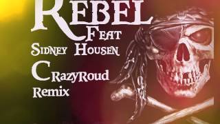 Rebel feat Sidney Housen - Black Pearl CrazyRoud Remix