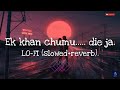 Ek khan chumu.....die ja.😘LO-FI (slowed+reverb). Agnee 2 . Use Headphones. LOFI WORLD.